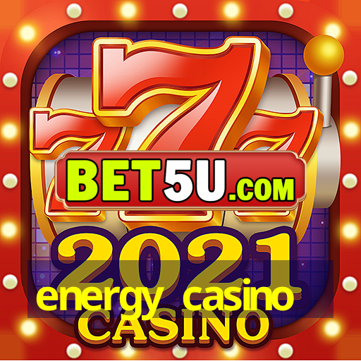 energy casino